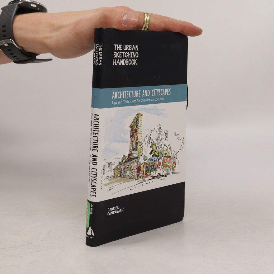 Gabriel Campanario The Urban Sketching Handbook: Architecture and Cityscapes