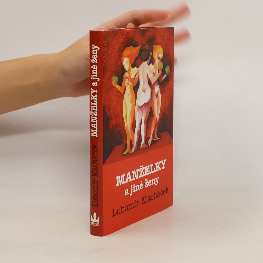 Lubomír Macháček Manželky a jiné ženy