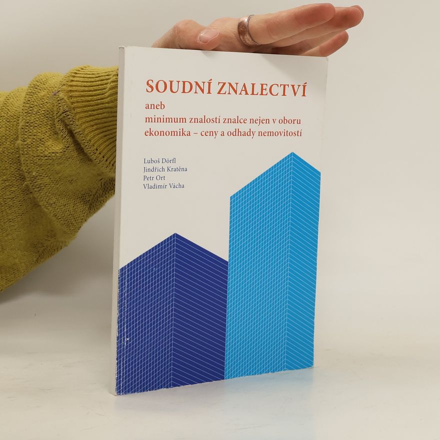 Luboš Dörfl Soudní znalectví, aneb, Minimum znalostí znalce v oboru ekonomika - ceny a odhady nemovitostí
