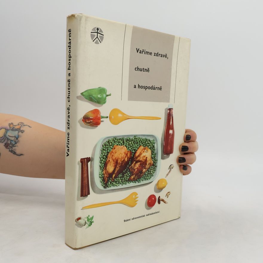 Various authors Vaříme zdravě, chutně a hospodárně