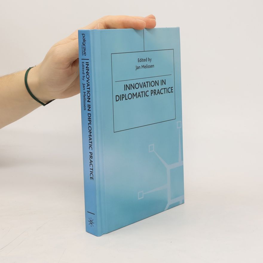 Jan Melissen Innovation in Diplomatic Practice