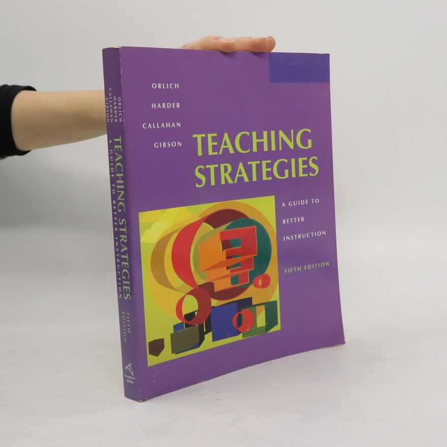 Donald C. Orlich Teaching Strategies. A Guide To Better Instruction