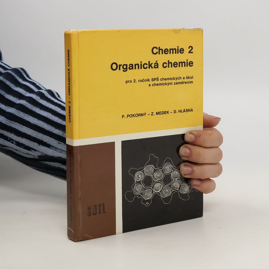 P. Pokorný Chemie 2. Organická chemie pro 2. ročník SPŠ chemických a škol s chemickým zaměřením