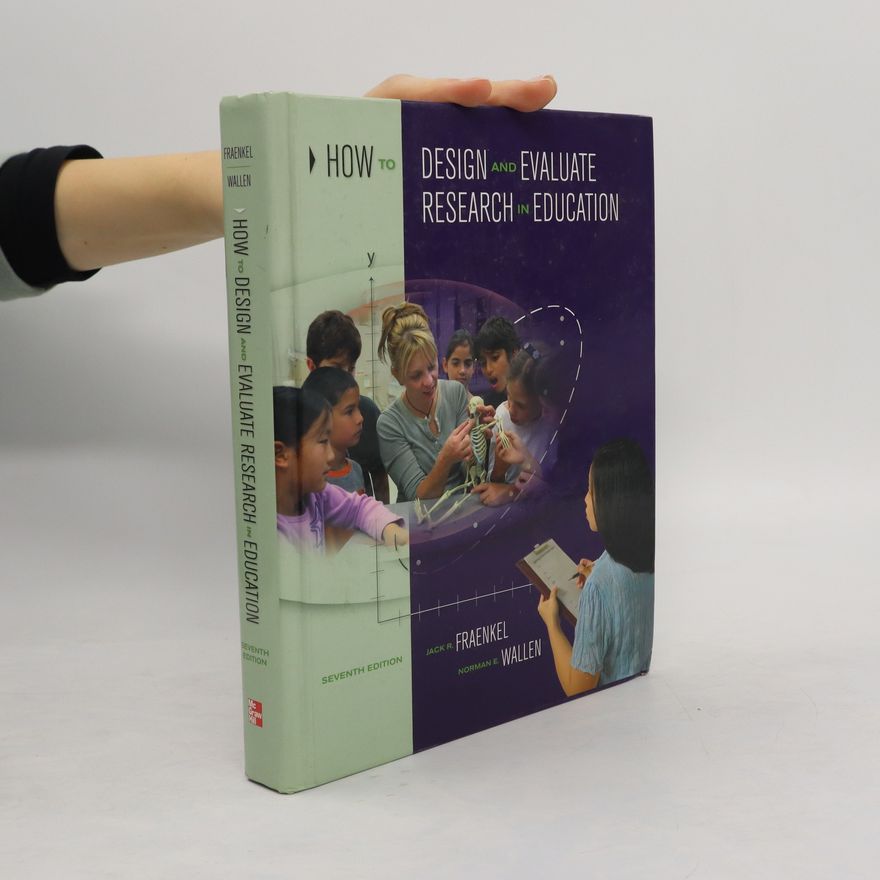 Jack R. Fraenkel How to Design and Evaluate Research in Education