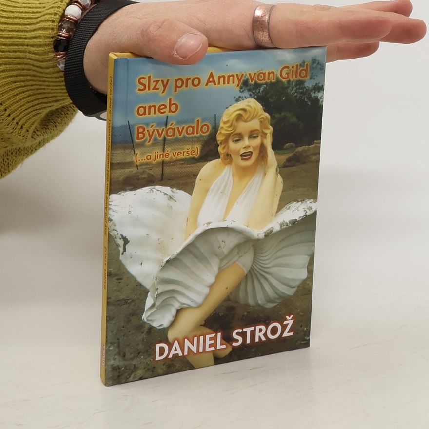 Daniel Strož Slzy pro Anny van Gild aneb bývávalo