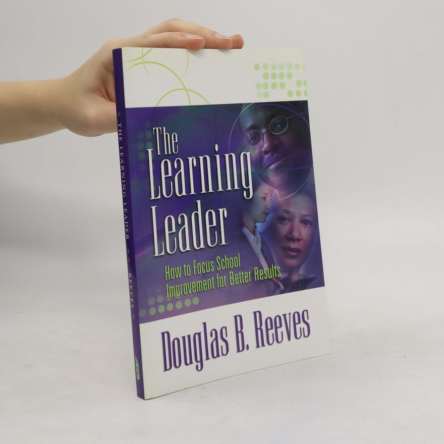 Douglas B. Reeves The Learning Leader