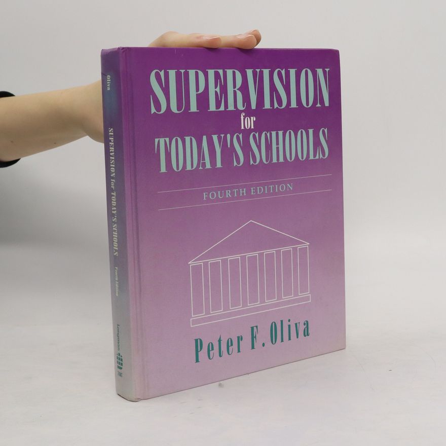 Peter F. Oliva Supervision for Today's Schools
