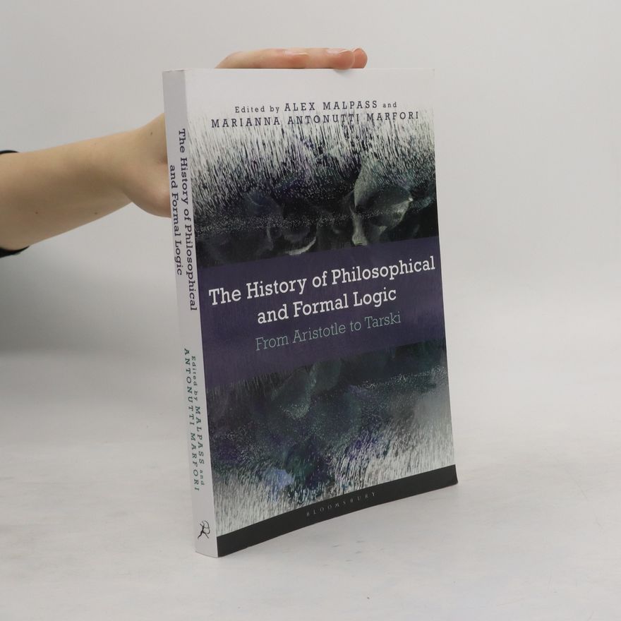 Marianna Antonutti Marfori The History of Philosophical and Formal Logic