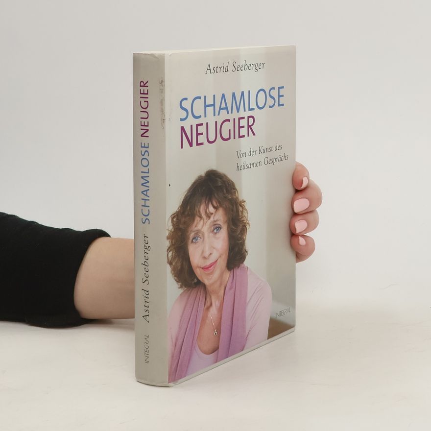 Astrid Seeberger Schamlose Neugier