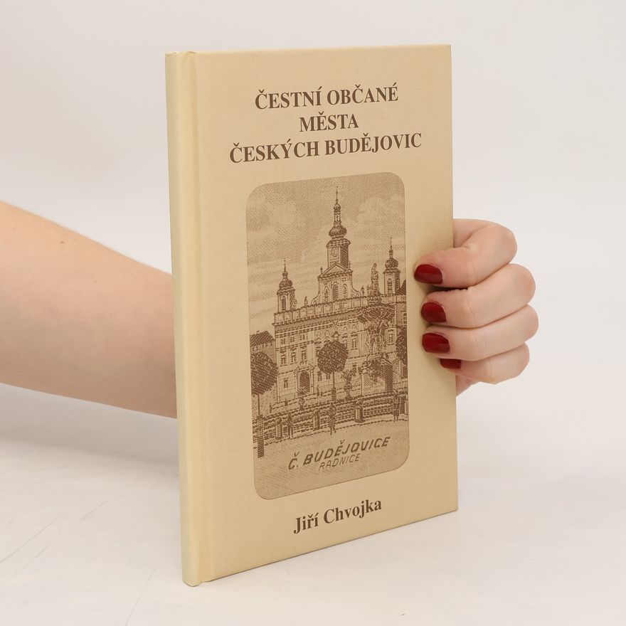 Jiří Chvojka Čestní občané města Českých Budějovic