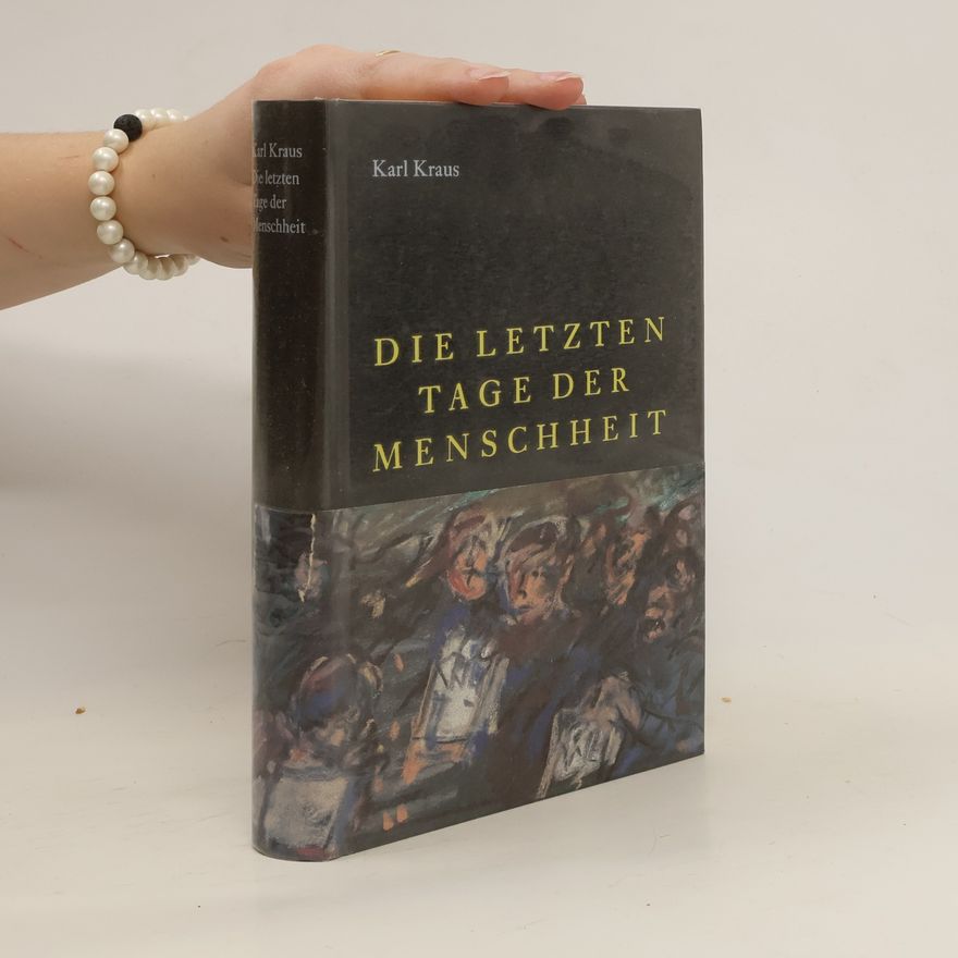 Karl Kraus Die letzten Tage der Menschheit