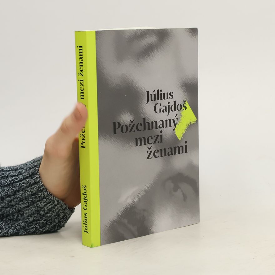 Július Gajdoš Požehnaný mezi ženami