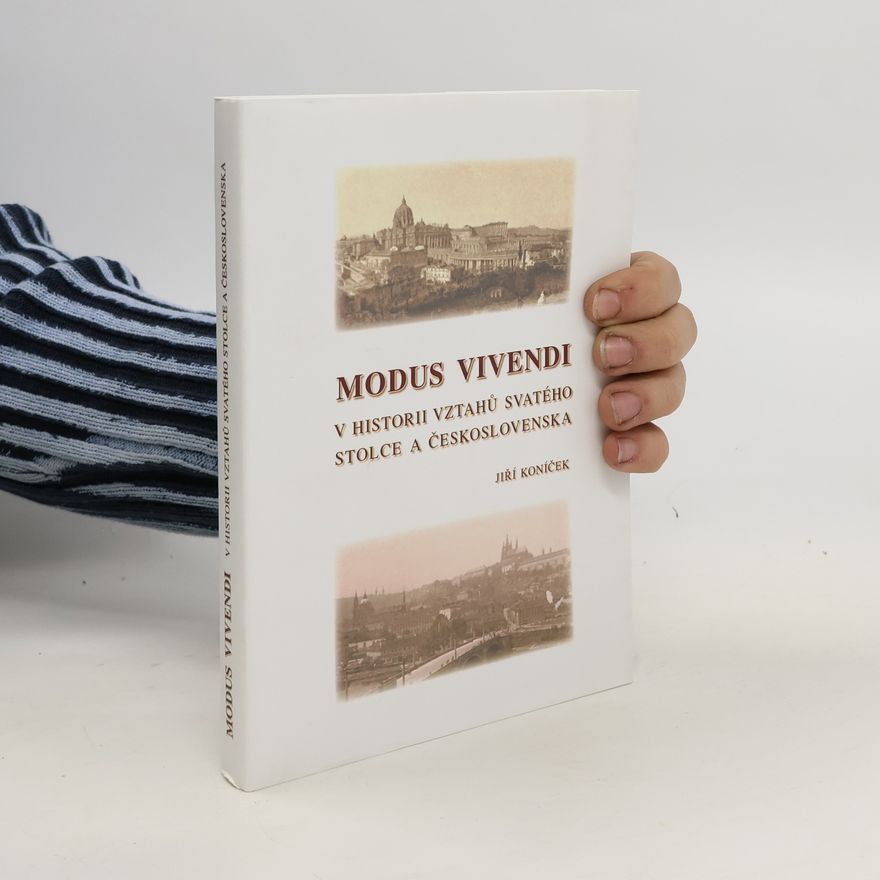 Jiří Koníček Modus vivendi. V historii vztahů Svatého stolce a Československa