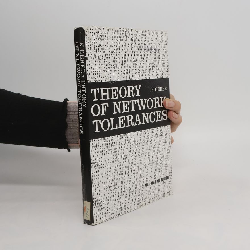 Károly Géher Theory of Network Tolerances