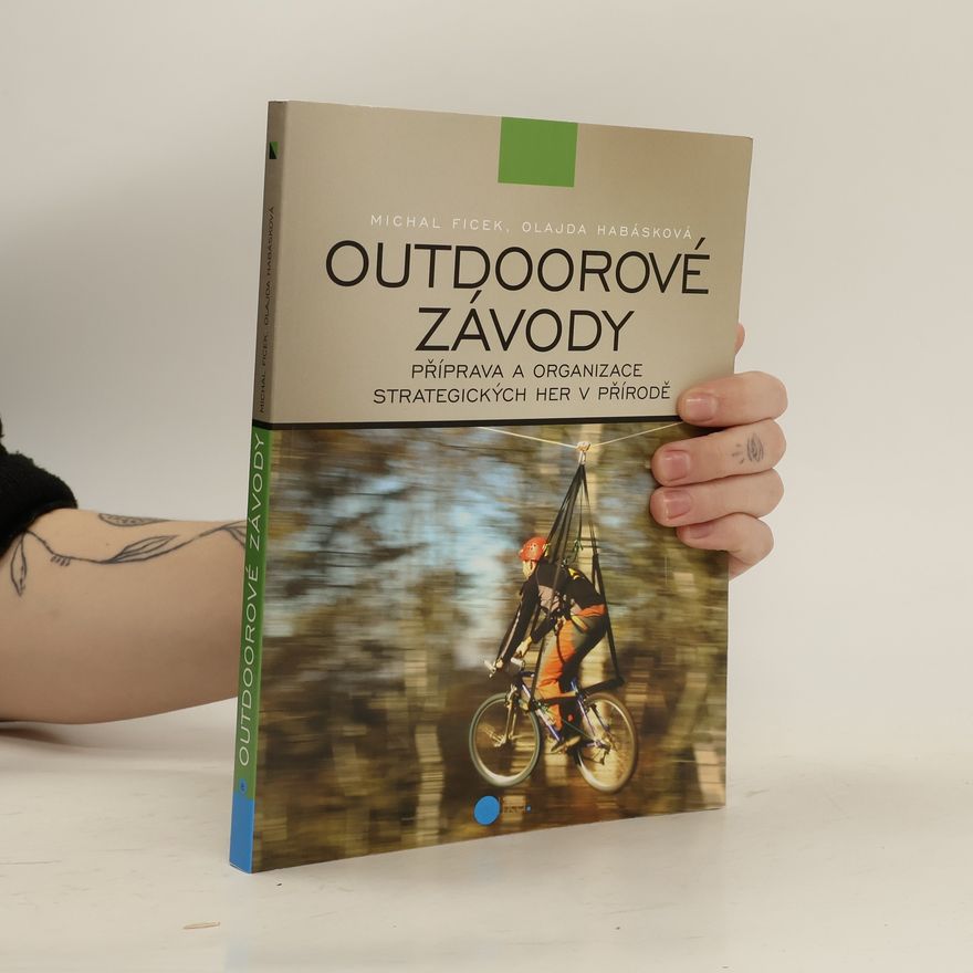 Michal Ficek Outdoorové závody : příprava a organizace strategických her v přírodě