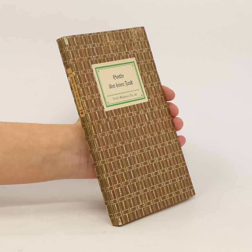 Johann Wolfgang von Goethe Goethe über seinen Faust