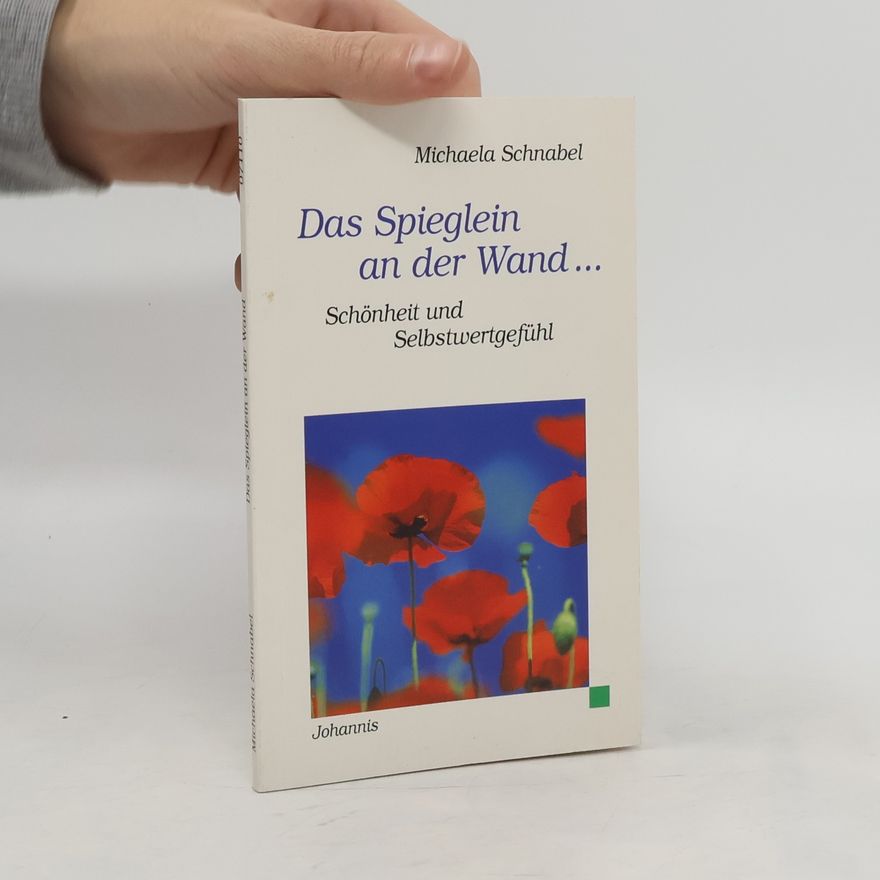 Michaela Schnabel Das Spieglein an der Wand ...