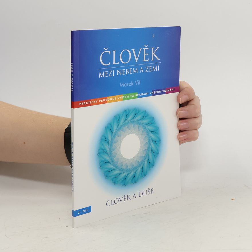 Marek Vít Člověk mezi nebem a zemí 2. díl, Člověk a duše