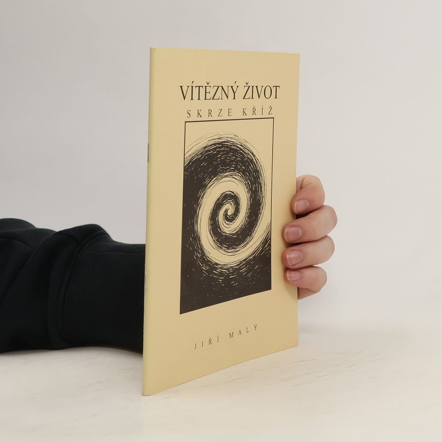 Jiří Malý Vítězný život skrze kříž