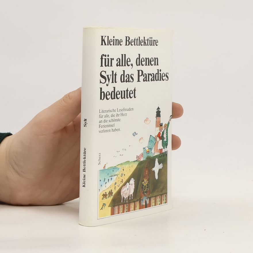 Collectif d'auteurs Kleine Bettlektüre für alle, denen Sylt das Paradies bedeutet