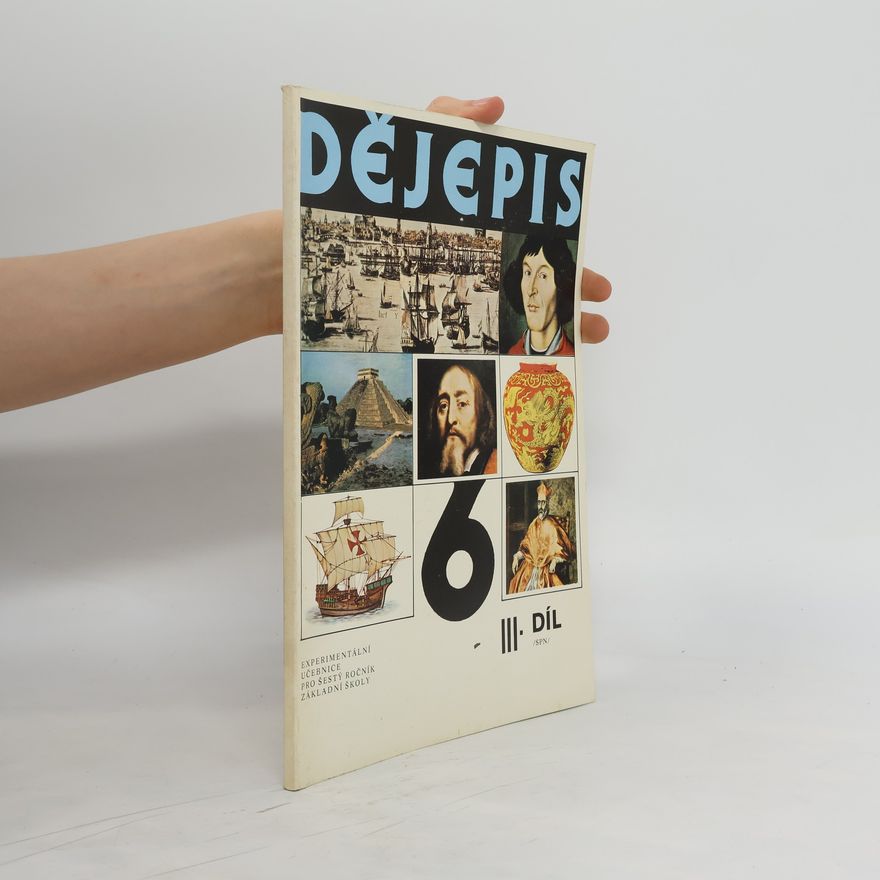 Miroslav Hroch Dějepis 6 III. díl. Experimentální učebnice pro šestý ročník základní školy