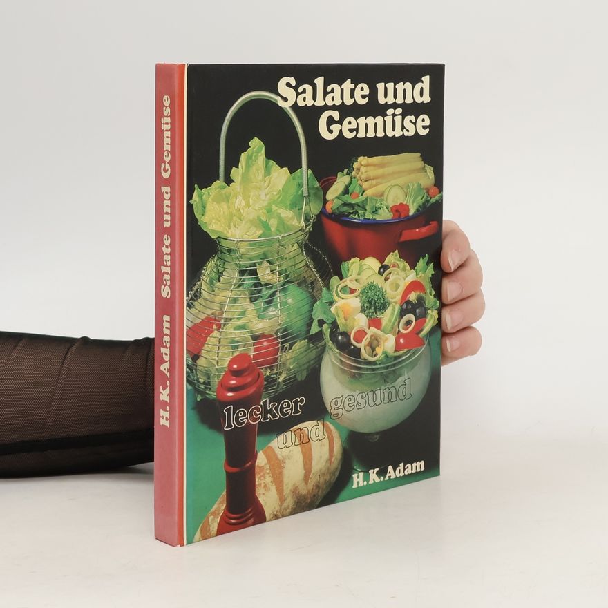 Hans Karl Adam Salate und Gemüse lecker und gesund