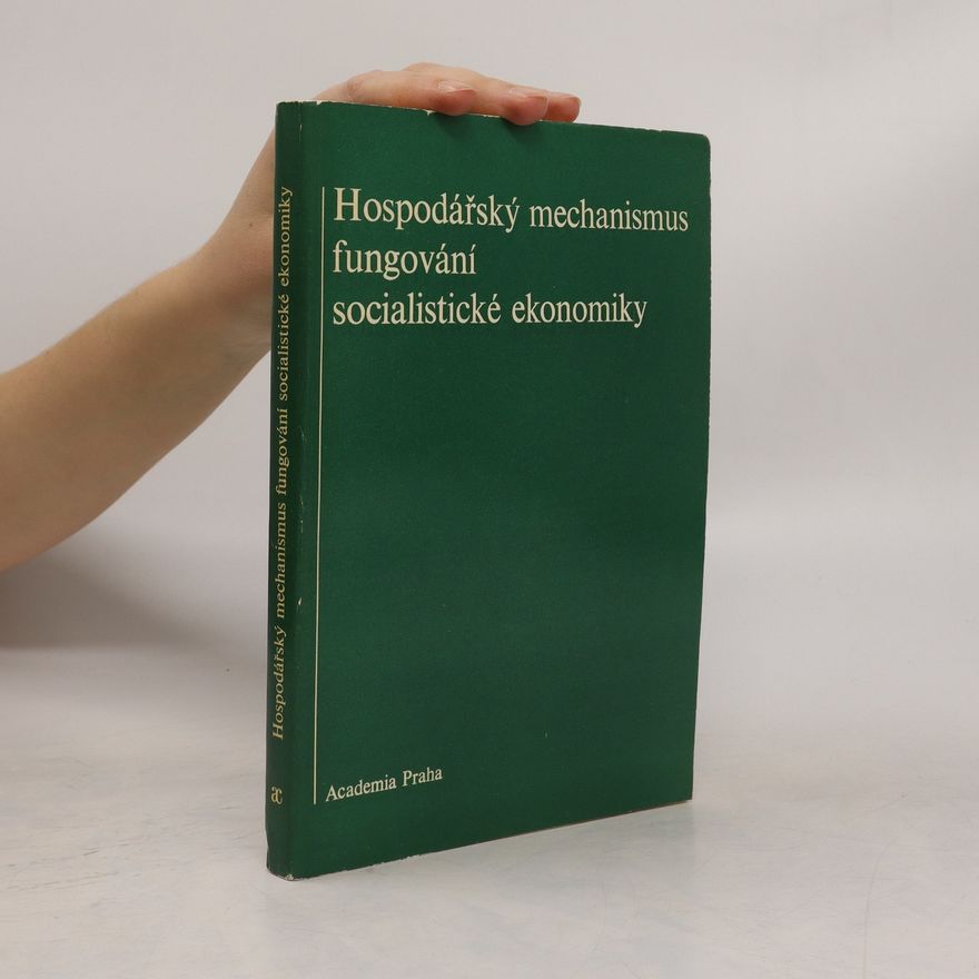 Autorenkollektiv Hospodářský mechanismus fungování socialistické ekonomiky