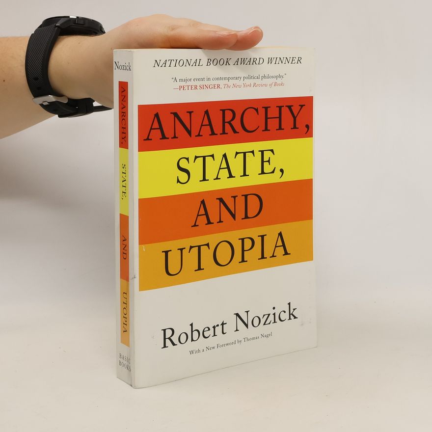Robert Nozick Anarchy, State, and Utopia