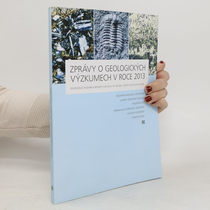 Lenka Hradecká Zprávy o geologických výzkumech v roce 2013. Geoscience research reports for 2013