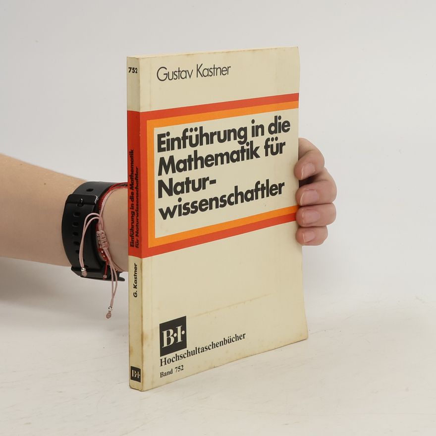 Gustav Kastner Einführung in die Mathematik für Naturwissenschaftler