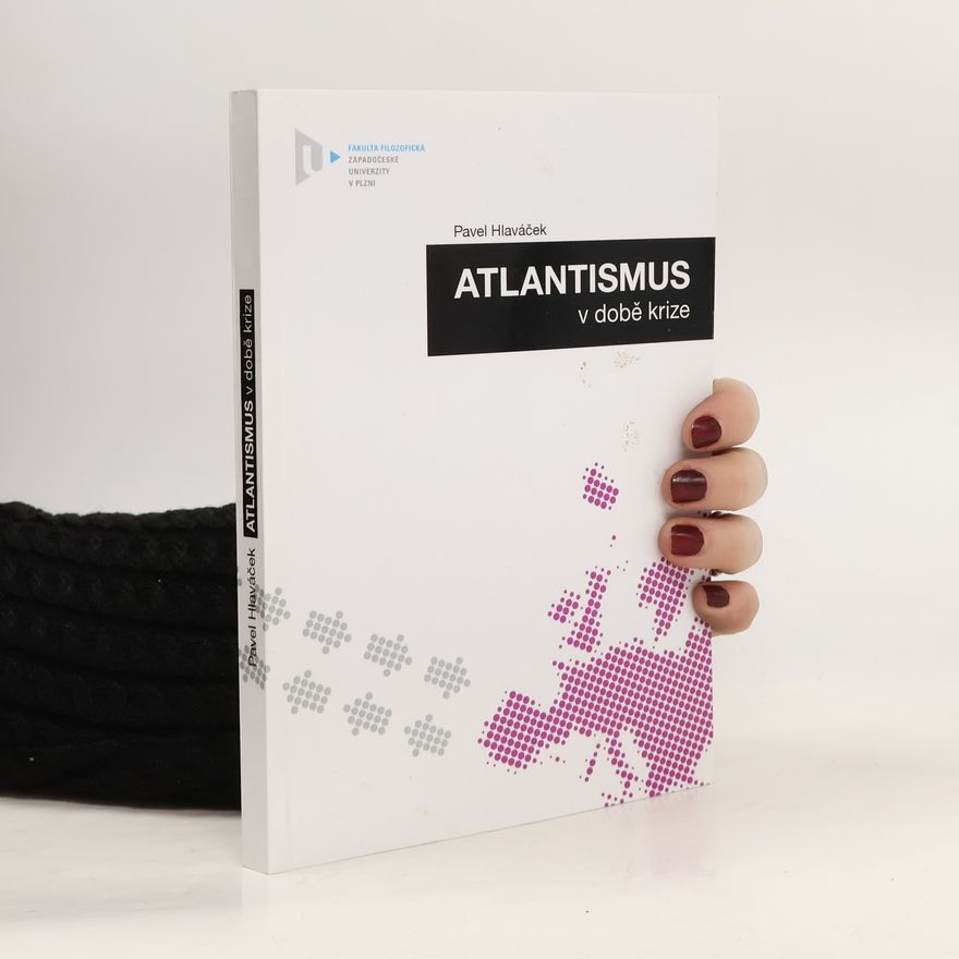 Pavel Hlaváček Atlantismus v době krize