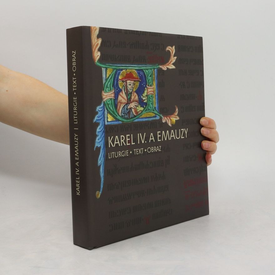 Kateřina Kubínová Karel IV. a Emauzy : liturgie, text, obraz