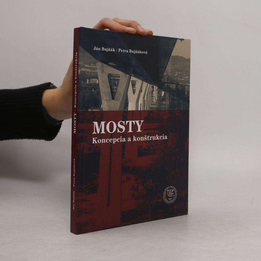 Ján Bujňák Mosty - Koncepcia a konštrukcia