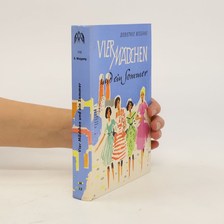 Dorothee Weigang Vier Mädchen und ein Sommer