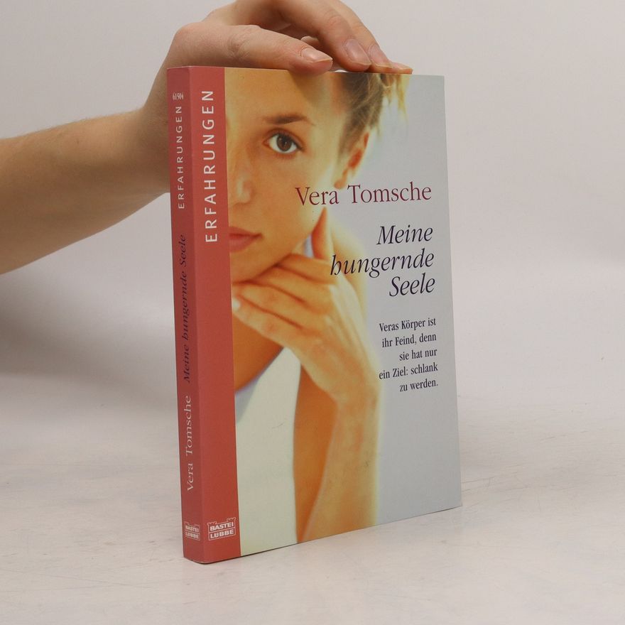 Vera Tomsche Meine hungernde Seele