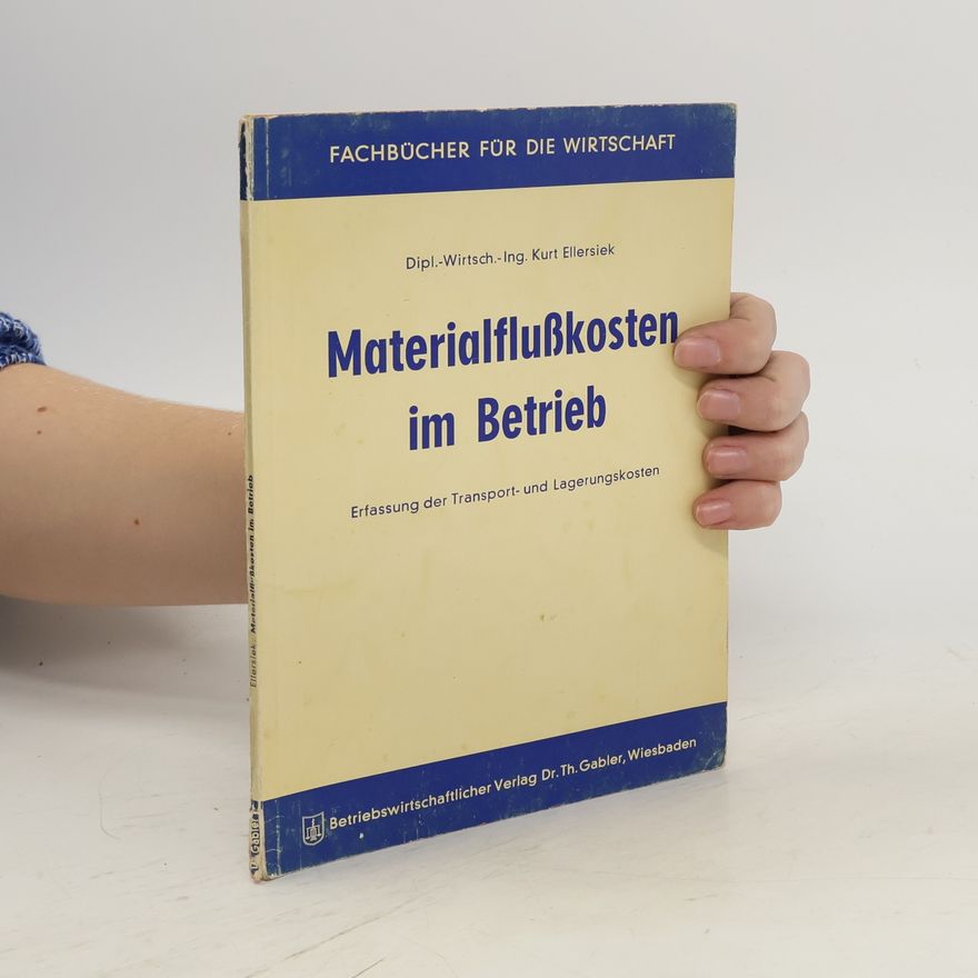 Kurt Ellersiek Materialflusskosten im Betrieb