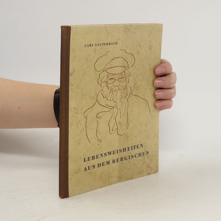 Carl Lauterbach Lebensweisheiten aus dem Bergischen