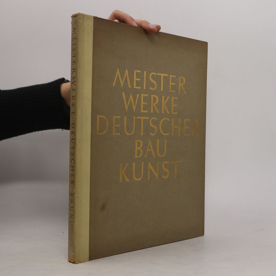 Auteurscollectief Meisterwerke Deutscher Baukunst