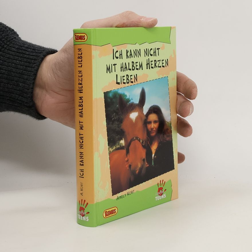 Amely Kort Ich kann nicht mit Halbem Herzen lieben