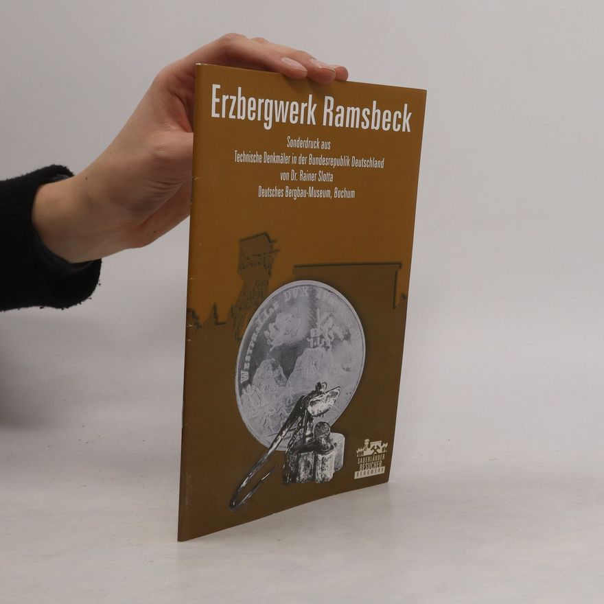 Rainer Slotta Technische Denkmäler in der Bundesrepublik Deutschland 4. Der Metallerzbergbau 1