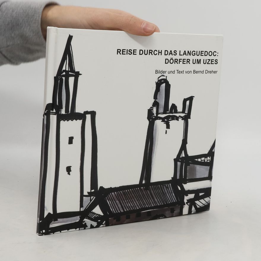Bernd Dreher Reise durch das Languedoc: Dörfer um Uzes