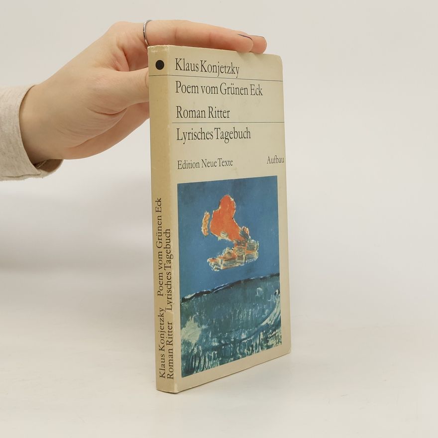 Roman. Ritter Poem vom Grüner Eck. Lyrisches Tagebuch