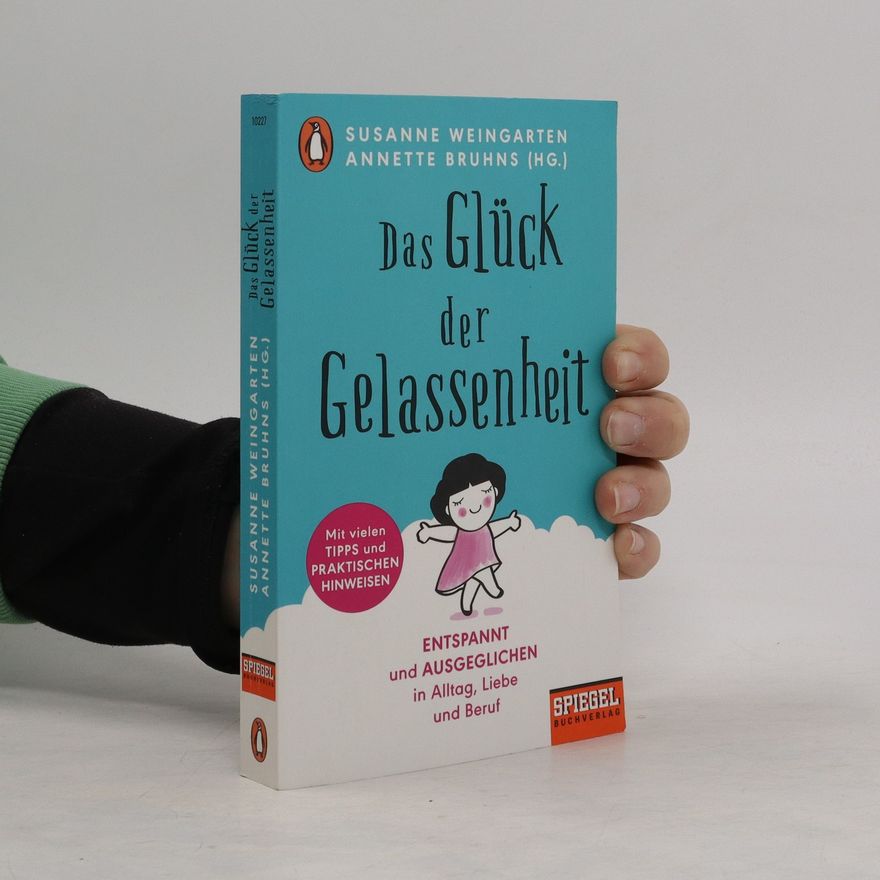 Annette Bruhns Das Glück der Gelassenheit
