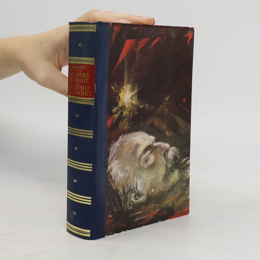 Honoré de Balzac Le Père Goriot / Eugénie Grandet