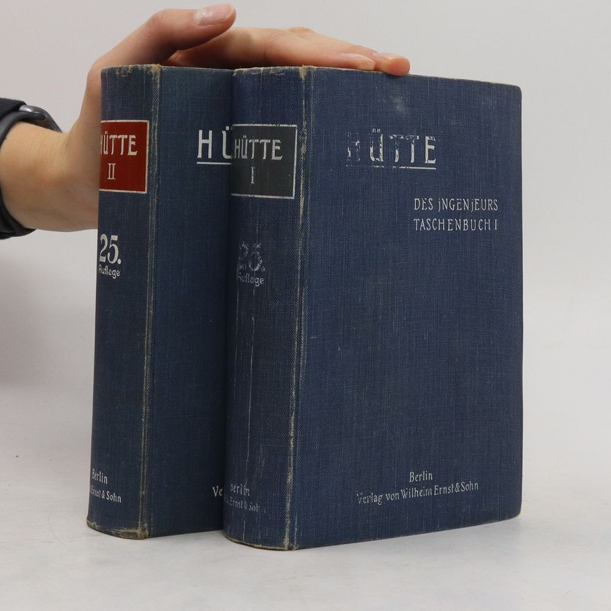 Various authors Hütte. Des ingenieurs Taschenbuch. I. + II. Band