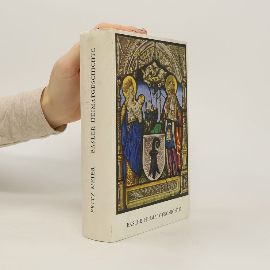 Fritz Meier Basler Heimatgeschichte