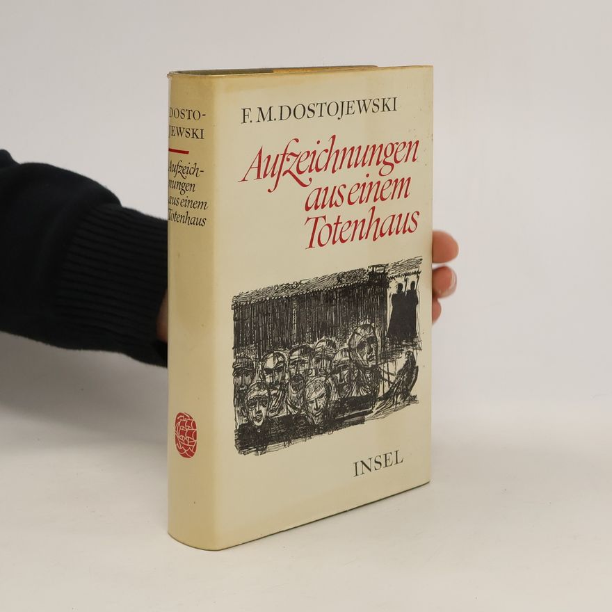Fjodor Michailowitsch Dostojewski Aufzeichnungen aus einem Totenhaus