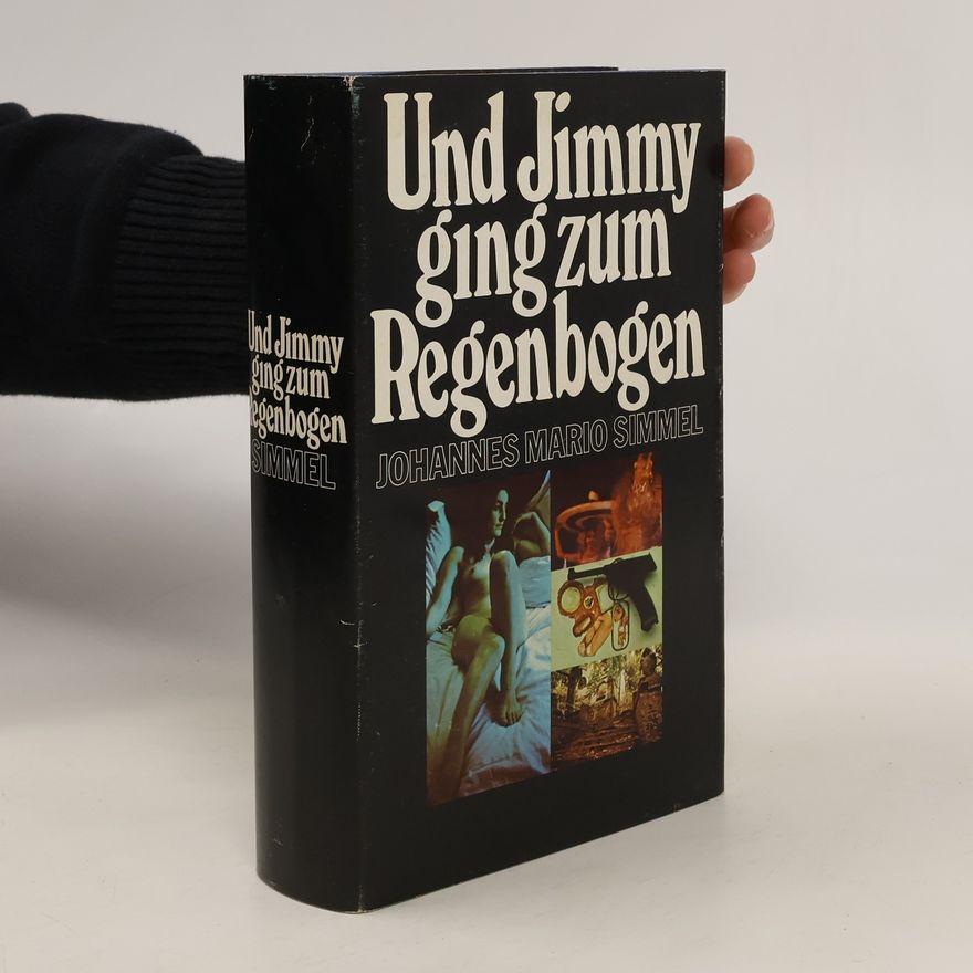 Johannes Mario Simmel Und Jimmy ging zum Regenbogen