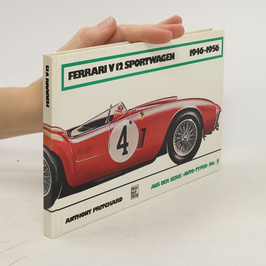 Anthony Pritchard Ferrari V 12 Sportwagen 1946-1956