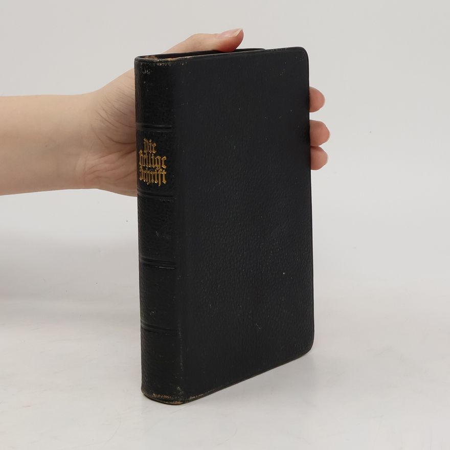 Various authors Die Bibel oder die ganze Heilige Schrift des Alten und Neuen Testaments nach der deutschen Übersetzung D. Martin Luthers